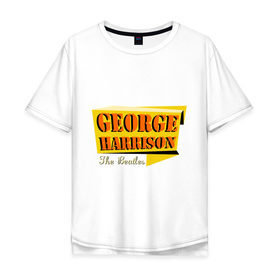 Мужская футболка хлопок Oversize с принтом George Harrison , 100% хлопок | свободный крой, круглый ворот, “спинка” длиннее передней части | beatles | george harrison | the beatles | бителс | джерш харисон