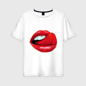 Женская футболка хлопок Oversize с принтом Губы с клубникой , 100% хлопок | свободный крой, круглый ворот, спущенный рукав, длина до линии бедер
 | lips | виктория | губы | клубника | красная помада | поцелуй | ягода | язык