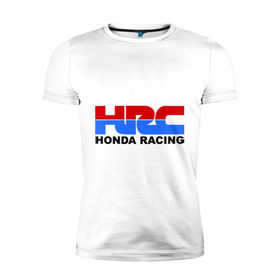 Мужская футболка премиум с принтом HRC Honda Racing , 92% хлопок, 8% лайкра | приталенный силуэт, круглый вырез ворота, длина до линии бедра, короткий рукав | Тематика изображения на принте: honda | hrc | гонки | гонщикам | хонда