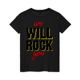 Женская футболка хлопок с принтом We will rock you! , 100% хлопок | прямой крой, круглый вырез горловины, длина до линии бедер, слегка спущенное плечо | freddie mercury | queen | классический рок | куин | рок группа | фредди меркьюри