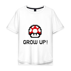 Мужская футболка хлопок Oversize с принтом Grow up! , 100% хлопок | свободный крой, круглый ворот, “спинка” длиннее передней части | марио