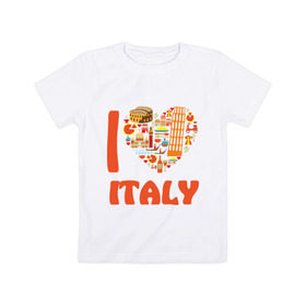 Детская футболка хлопок с принтом Я люблю Италию , 100% хлопок | круглый вырез горловины, полуприлегающий силуэт, длина до линии бедер | башня пейзанская | италия | колизей | пицца | я люблю италию