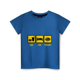 Детская футболка хлопок с принтом Главное в жизни - еда, сон, subaru. , 100% хлопок | круглый вырез горловины, полуприлегающий силуэт, длина до линии бедер | автолюбитель | автомобиль | водитель | есть | машина | спать | субару | тачка