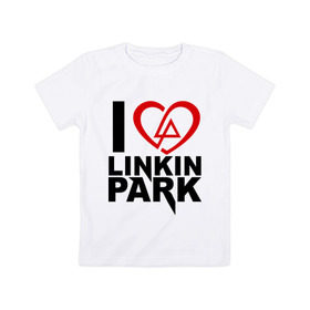 Детская футболка хлопок с принтом I love linkin park (Я люблю Linkin Park) , 100% хлопок | круглый вырез горловины, полуприлегающий силуэт, длина до линии бедер | rock | линкин парк | музыкальная группа | рок группа | рок музыка