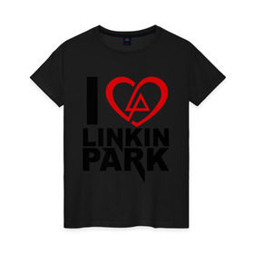Женская футболка хлопок с принтом I love linkin park (Я люблю Linkin Park) , 100% хлопок | прямой крой, круглый вырез горловины, длина до линии бедер, слегка спущенное плечо | Тематика изображения на принте: rock | линкин парк | музыкальная группа | рок группа | рок музыка
