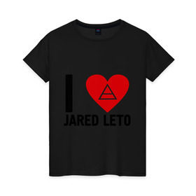 Женская футболка хлопок с принтом I love Jared Leto , 100% хлопок | прямой крой, круглый вырез горловины, длина до линии бедер, слегка спущенное плечо | 30 seconds to mars | 30 stm | punk | rock | музыка | панк рок | я люблю джареда лето