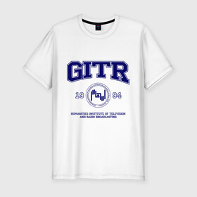 Мужская футболка премиум с принтом GITR University , 92% хлопок, 8% лайкра | приталенный силуэт, круглый вырез ворота, длина до линии бедра, короткий рукав | Тематика изображения на принте: вуз | гитр | институт | студенческие | университет