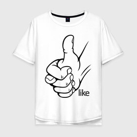 Мужская футболка хлопок Oversize с принтом Like , 100% хлопок | свободный крой, круглый ворот, “спинка” длиннее передней части | like | большой палец | нравится | отлично