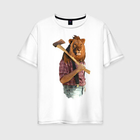 Женская футболка хлопок Oversize с принтом Lion lumberjack , 100% хлопок | свободный крой, круглый ворот, спущенный рукав, длина до линии бедер
 | голова животного | лев в рубашке | лев с телом человека | лев с топором | тело человека | человек с головой льва