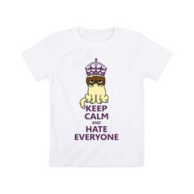 Детская футболка хлопок с принтом Keep calm and hate everyone , 100% хлопок | круглый вырез горловины, полуприлегающий силуэт, длина до линии бедер | grumpy cat | грампи кэт | грустный кот | котик | котяра | ненавидеть всех | угрюмый кот
