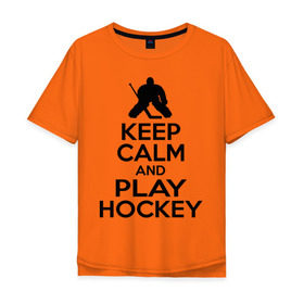Мужская футболка хлопок Oversize с принтом Keep calm and play hockey , 100% хлопок | свободный крой, круглый ворот, “спинка” длиннее передней части | hockey | keep calm | keep calm and play hockey | вратарь | хоккеист | хоккей | хоккейный вратарь