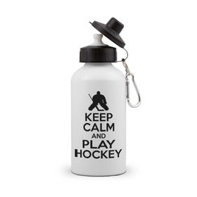 Бутылка спортивная с принтом Keep calm and play hockey , металл | емкость — 500 мл, в комплекте две пластиковые крышки и карабин для крепления | hockey | keep calm | keep calm and play hockey | вратарь | хоккеист | хоккей | хоккейный вратарь