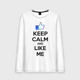 Мужской лонгслив хлопок с принтом Keep calm and like me. , 100% хлопок |  | facebook | keep calm | keep calm and like me | like me | лайк | лайкни мне | рука | рука с большим пальцем | фейсбук