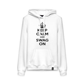 Женская толстовка хлопок с принтом Keep calm and swag on , френч-терри, мягкий теплый начес внутри (100% хлопок) | карман-кенгуру, эластичные манжеты и нижняя кромка, капюшон с подкладом и шнурком | keep calm | keep calm and swag on | swag | английская корона | корона