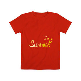 Детская футболка хлопок с принтом Summer butterfly , 100% хлопок | круглый вырез горловины, полуприлегающий силуэт, длина до линии бедер | Тематика изображения на принте: summer | бабочки | девушкам | золото | золотой шрифт | лето
