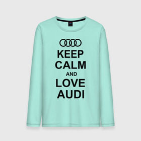 Мужской лонгслив хлопок с принтом Keep calm and love audi , 100% хлопок |  | Тематика изображения на принте: автомобили | ауди | машина | сохраняй спокойствие и люби ауди | тачка