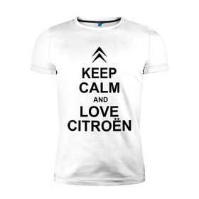 Мужская футболка премиум с принтом keep calm and love сitroen , 92% хлопок, 8% лайкра | приталенный силуэт, круглый вырез ворота, длина до линии бедра, короткий рукав | 