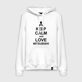 Женская толстовка хлопок с принтом keep calm and love mitsubishi , френч-терри, мягкий теплый начес внутри (100% хлопок) | карман-кенгуру, эластичные манжеты и нижняя кромка, капюшон с подкладом и шнурком | автомобили | машины | сохраняй спокойствие и люби митсубиси | тачки