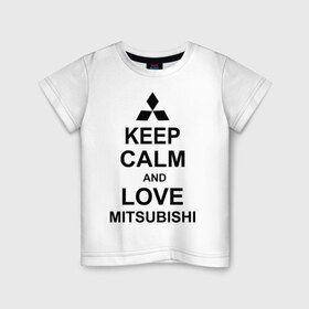 Детская футболка хлопок с принтом keep calm and love mitsubishi , 100% хлопок | круглый вырез горловины, полуприлегающий силуэт, длина до линии бедер | автомобили | машины | сохраняй спокойствие и люби митсубиси | тачки