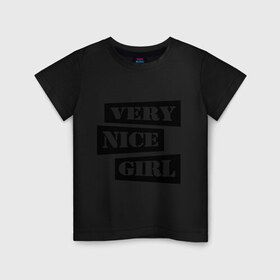 Детская футболка хлопок с принтом Very nice girl , 100% хлопок | круглый вырез горловины, полуприлегающий силуэт, длина до линии бедер | 