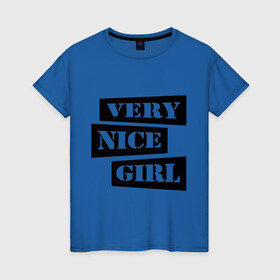 Женская футболка хлопок с принтом Very nice girl , 100% хлопок | прямой крой, круглый вырез горловины, длина до линии бедер, слегка спущенное плечо | 