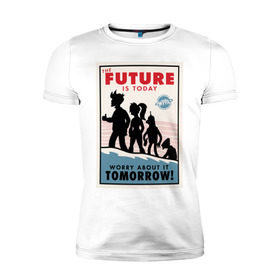 Мужская футболка премиум с принтом Futurama poster , 92% хлопок, 8% лайкра | приталенный силуэт, круглый вырез ворота, длина до линии бедра, короткий рукав | futurama | future is today | бендер | лила | постер футурамы | фрай | футурама