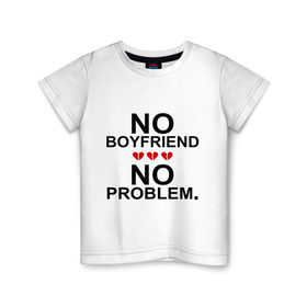 Детская футболка хлопок с принтом No boyfriend - no problem , 100% хлопок | круглый вырез горловины, полуприлегающий силуэт, длина до линии бедер | любовь | нет парня | нет проблем | про бывших | разбитое сердце | сердечки | сердца