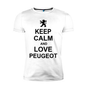 Мужская футболка премиум с принтом keep calm and love peugeot , 92% хлопок, 8% лайкра | приталенный силуэт, круглый вырез ворота, длина до линии бедра, короткий рукав | Тематика изображения на принте: пежо