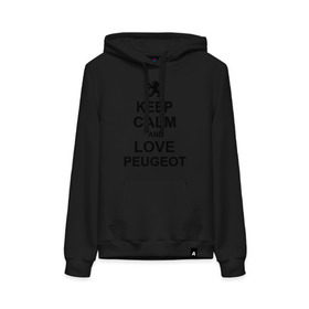 Женская толстовка хлопок с принтом keep calm and love peugeot , френч-терри, мягкий теплый начес внутри (100% хлопок) | карман-кенгуру, эластичные манжеты и нижняя кромка, капюшон с подкладом и шнурком | пежо