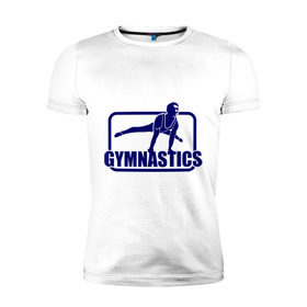Мужская футболка премиум с принтом Gimnastic (Гимнастика) , 92% хлопок, 8% лайкра | приталенный силуэт, круглый вырез ворота, длина до линии бедра, короткий рукав | sport | брусья | гимнаст | снаряд | спортсмен | тренировка | упражнения
