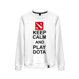 Женский свитшот хлопок с принтом Keep calm and play dota. , 100% хлопок | прямой крой, круглый вырез, на манжетах и по низу широкая трикотажная резинка  | dota 2 | дота | дота 2 | игра | компьютерные игры | прикольные надписи