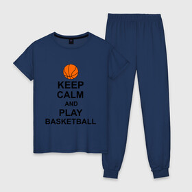 Женская пижама хлопок с принтом Keep calm and play basketball , 100% хлопок | брюки и футболка прямого кроя, без карманов, на брюках мягкая резинка на поясе и по низу штанин | сохраняй спокойствие