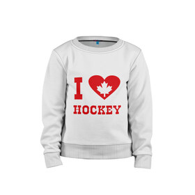 Детский свитшот хлопок с принтом Я люблю канадский хоккей. , 100% хлопок | круглый вырез горловины, эластичные манжеты, пояс и воротник | Тематика изображения на принте: hockey | i love hochey | канада | кленовые листья | спорт | хоккей | я люблю хоккей