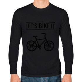 Мужской лонгслив хлопок с принтом Let`s bike it , 100% хлопок |  | bike | ride | байк | велик | велогонщик | велопробег | велосипед | велоспорт | кататься | прокатись