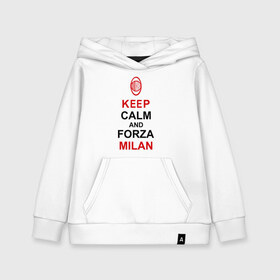 Детская толстовка хлопок с принтом keep calm and Forza Milan , 100% хлопок | Круглый горловой вырез, эластичные манжеты, пояс, капюшен | болельщикам | матч | милан | спорт | фк | футбол | футбольный клуб