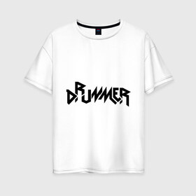 Женская футболка хлопок Oversize с принтом Drummer , 100% хлопок | свободный крой, круглый ворот, спущенный рукав, длина до линии бедер
 | rock | барабанщик | музыка | музыкант | рок группа | ударные