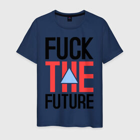 Мужская футболка хлопок с принтом Fuck the Future , 100% хлопок | прямой крой, круглый вырез горловины, длина до линии бедер, слегка спущенное плечо. | future | life | style | swag | сваг | свэг