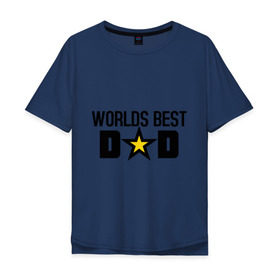Мужская футболка хлопок Oversize с принтом Worlds Best Dad , 100% хлопок | свободный крой, круглый ворот, “спинка” длиннее передней части | dad | worlds best dad | лучший в мире папа | лучший папа | подарок для папы | подарок папе