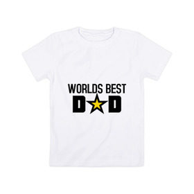 Детская футболка хлопок с принтом Worlds Best Dad , 100% хлопок | круглый вырез горловины, полуприлегающий силуэт, длина до линии бедер | dad | worlds best dad | лучший в мире папа | лучший папа | подарок для папы | подарок папе