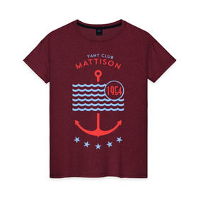 Женская футболка хлопок с принтом MATTISON яхт-клуб , 100% хлопок | прямой крой, круглый вырез горловины, длина до линии бедер, слегка спущенное плечо | mattison | маттисон | море | якорь | яхкт клуб