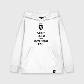 Детская толстовка хлопок с принтом keep calm I am juventus fan , 100% хлопок | Круглый горловой вырез, эластичные манжеты, пояс, капюшен | juventus | keep calm | болельщик | кип калм | фанат | футбол | ювентус