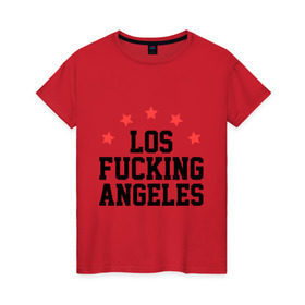 Женская футболка хлопок с принтом Los Fucking Angeles , 100% хлопок | прямой крой, круглый вырез горловины, длина до линии бедер, слегка спущенное плечо | america | usa | америка | лос анджелес | лос анжелес | политические | страны | сша | штаты