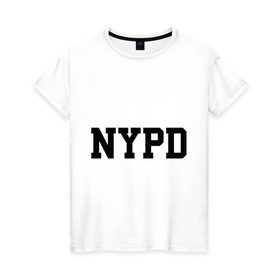 Женская футболка хлопок с принтом NYPD , 100% хлопок | прямой крой, круглый вырез горловины, длина до линии бедер, слегка спущенное плечо | new york | силовые структуры