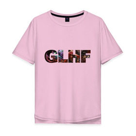 Мужская футболка хлопок Oversize с принтом GLHF полноцвет , 100% хлопок | свободный крой, круглый ворот, “спинка” длиннее передней части | games | glhf | good luck  have fun | league of legends | leaguelegends | lol | t shirts | игры | лига легенд