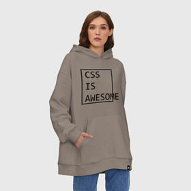 Худи SuperOversize хлопок с принтом CSS is awesome , 70% хлопок, 30% полиэстер, мягкий начес внутри | карман-кенгуру, эластичная резинка на манжетах и по нижней кромке, двухслойный капюшон
 | css is awesome | css является удивительным | прикольные надписи