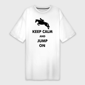 Платье-футболка хлопок с принтом Keep Calm   конный спорт   лошади ,  |  | Тематика изображения на принте: keep calm | конный | лошади