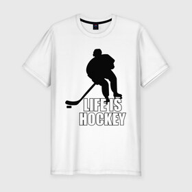 Мужская футболка премиум с принтом Life is hockey (Хоккей - это жизнь) , 92% хлопок, 8% лайкра | приталенный силуэт, круглый вырез ворота, длина до линии бедра, короткий рукав | hockey | life is hockey | хоккеист | хоккей | хоккей   это жизнь