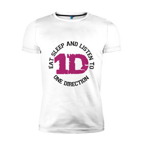 Мужская футболка премиум с принтом Eat sleep and One Direction , 92% хлопок, 8% лайкра | приталенный силуэт, круглый вырез ворота, длина до линии бедра, короткий рукав | 