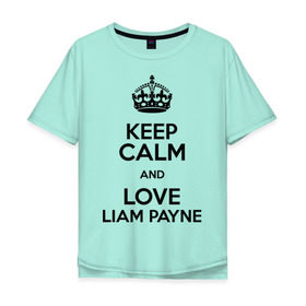 Мужская футболка хлопок Oversize с принтом Keep calm and love Liam Payne , 100% хлопок | свободный крой, круглый ворот, “спинка” длиннее передней части | 1d | keep calm | liam payne | music | one direction | лиам пейн