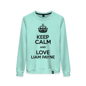 Женский свитшот хлопок с принтом Keep calm and love Liam Payne , 100% хлопок | прямой крой, круглый вырез, на манжетах и по низу широкая трикотажная резинка  | 1d | keep calm | liam payne | music | one direction | лиам пейн